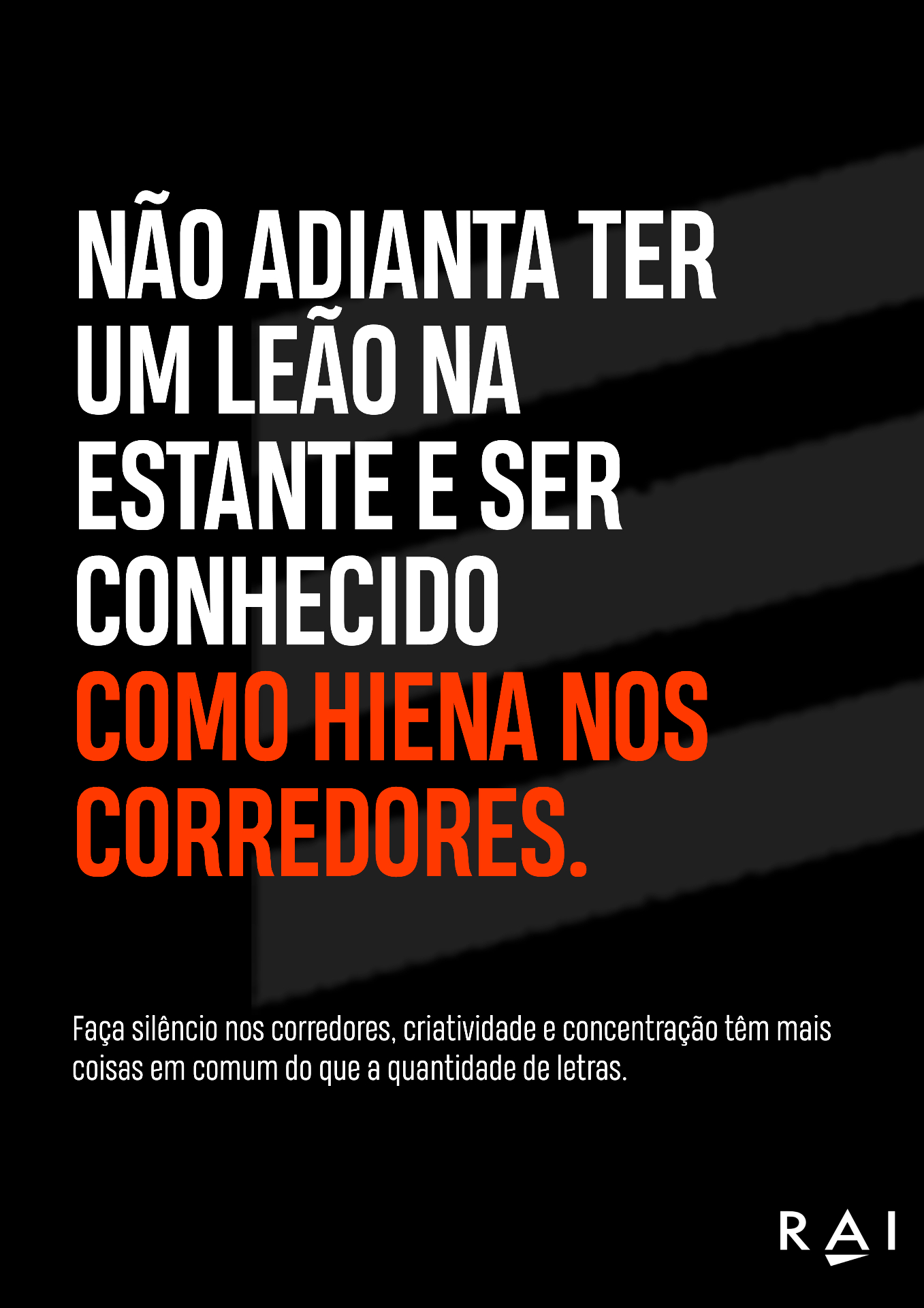 Não adianta ter um leão na estante e ser conhecido como hiena nos corredores.